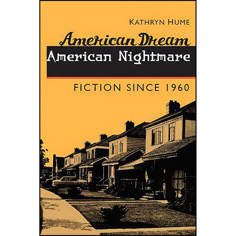 کتاب American Dream, American Nightmare اثر Kathryn Hume انتشارات University of Illinois Press