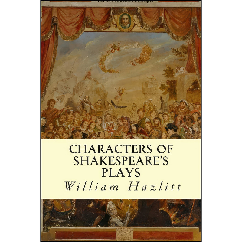 کتاب Characters of Shakespeares Plays اثر William Hazlitt انتشارات تازه ها