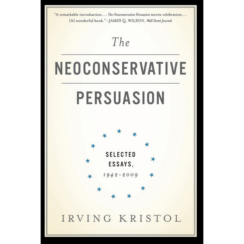 کتاب The Neoconservative Persuasion اثر Irving Kristol انتشارات Basic Books