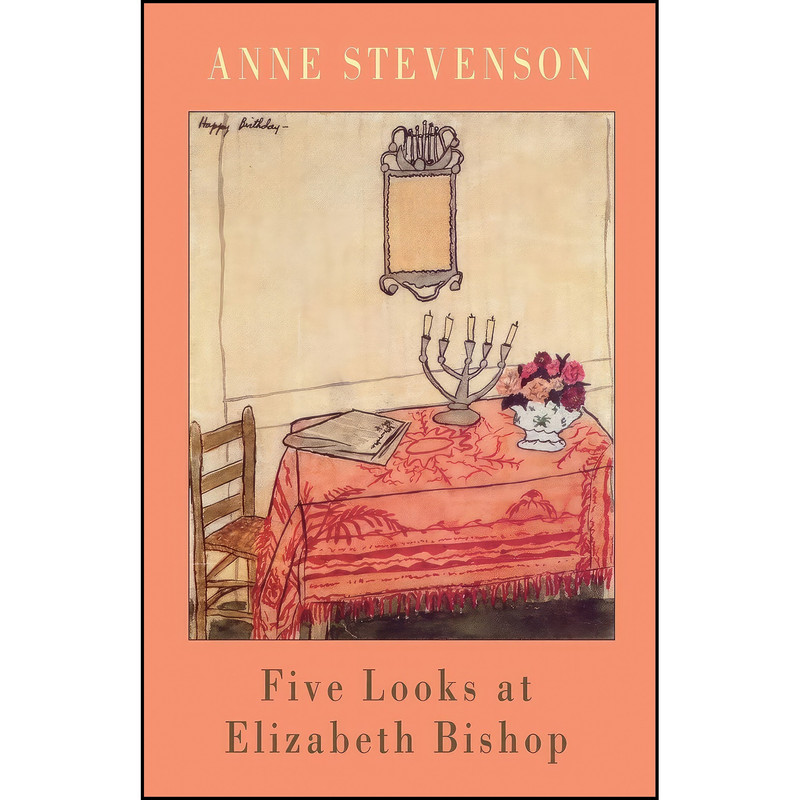 کتاب Five Looks at Elizabeth Bishop اثر Anne Stevenson انتشارات Bloodaxe Books