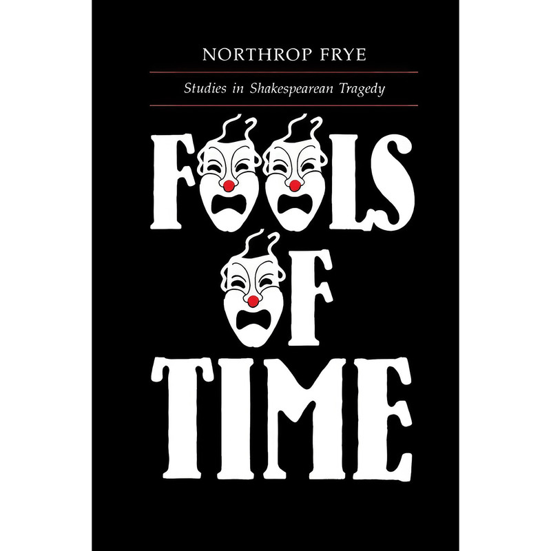 کتاب Fools of Time اثر Northrop Frye انتشارات University of Toronto Press