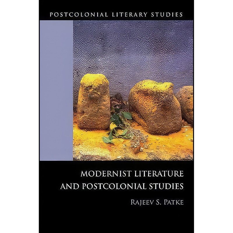 کتاب Modernist Literature and Postcolonial Studies  اثر Rajeev S. Patke انتشارات Edinburgh University Press