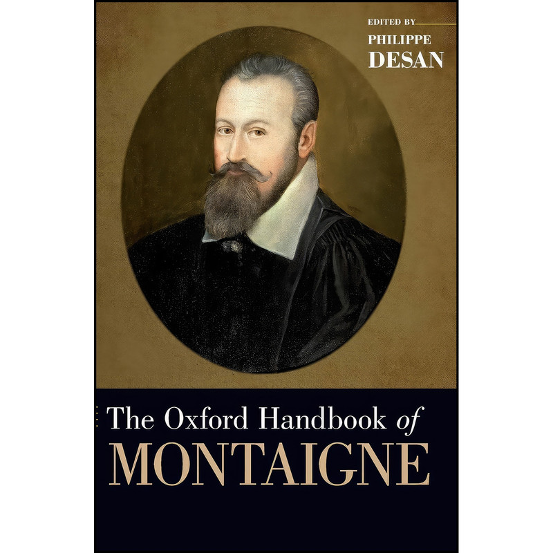 کتاب The Oxford Handbook of Montaigne  اثر Philippe Desan انتشارات Oxford University Press