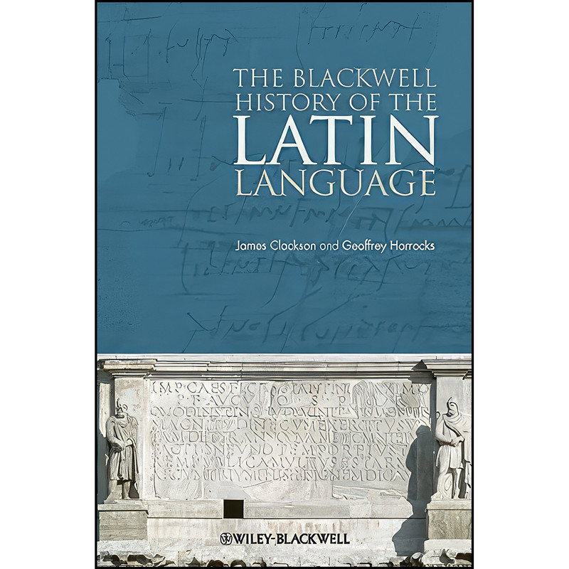 کتاب The Blackwell History of the Latin Language اثر جمعي از نويسندگان انتشارات Wiley-Blackwell