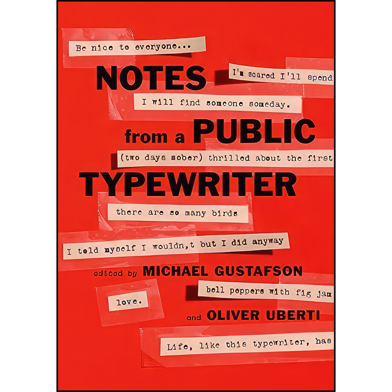 کتاب Notes from a Public Typewriter اثر Michael Gustafson and Oliver Uberti انتشارات Grand Central Publishing