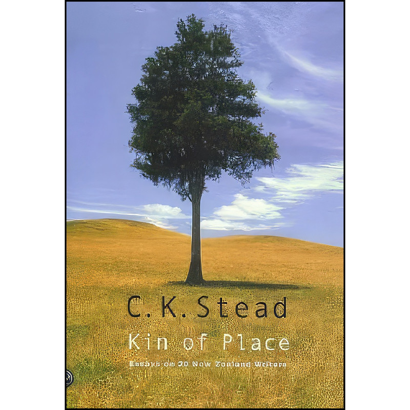 کتاب Kin of Place اثر C. K. Stead انتشارات Auckland University Press