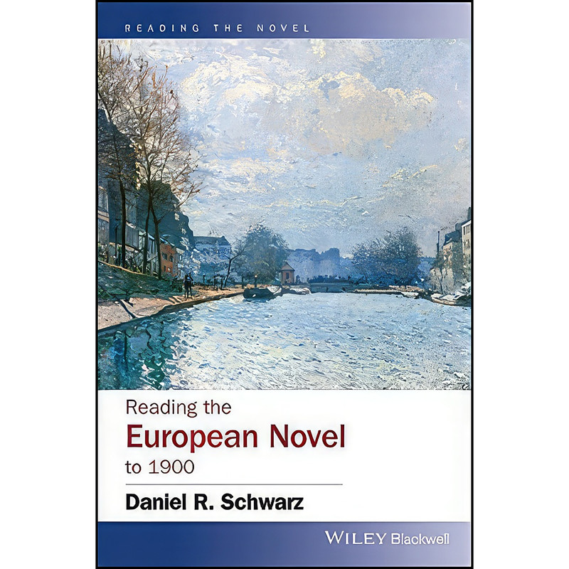کتاب Reading the European Novel to 1900  اثر Daniel R. Schwarz انتشارات Wiley-Blackwell