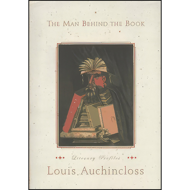 کتاب The Man Behind the Book اثر Louis Auchincloss انتشارات Houghton Mifflin Harcourt