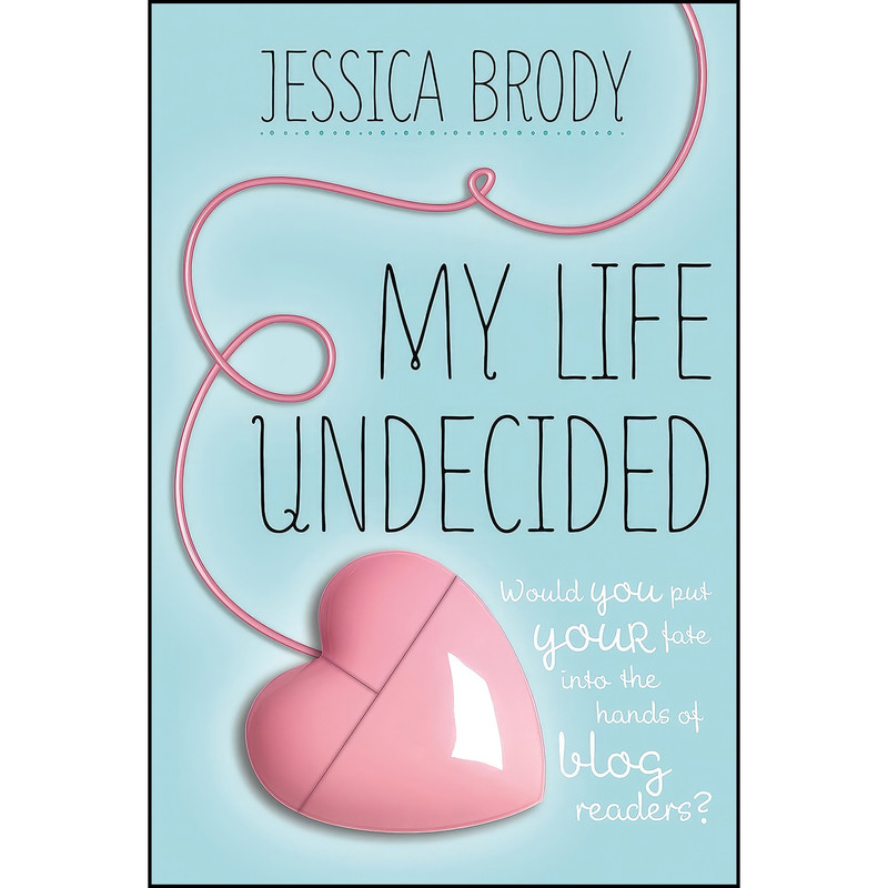 کتاب My Life Undecided اثر Jessica Brody انتشارات تازه ها