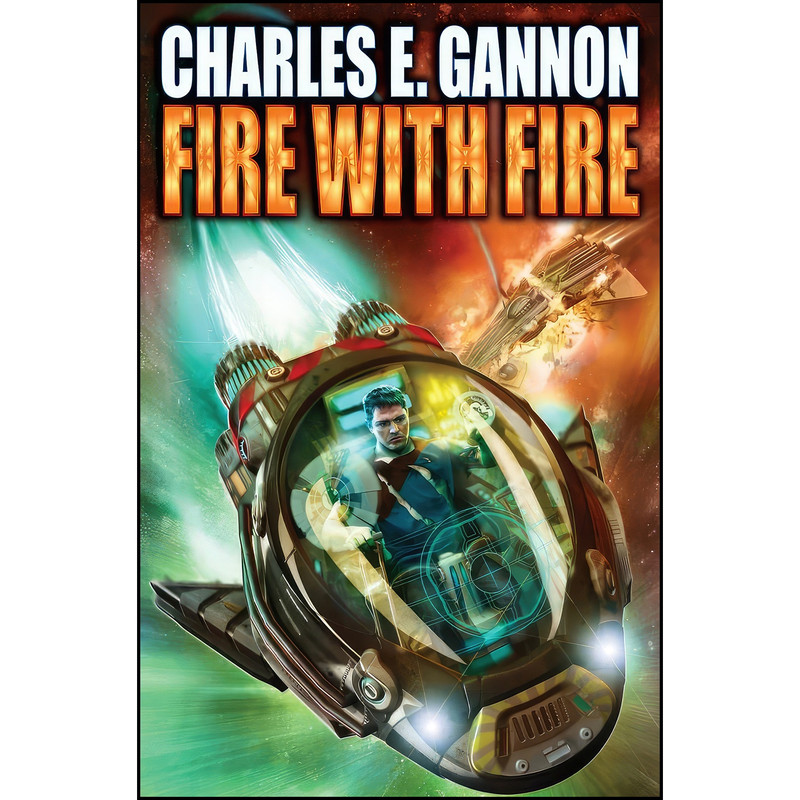 کتاب Fire with Fire اثر Charles E. Gannon انتشارات Baen