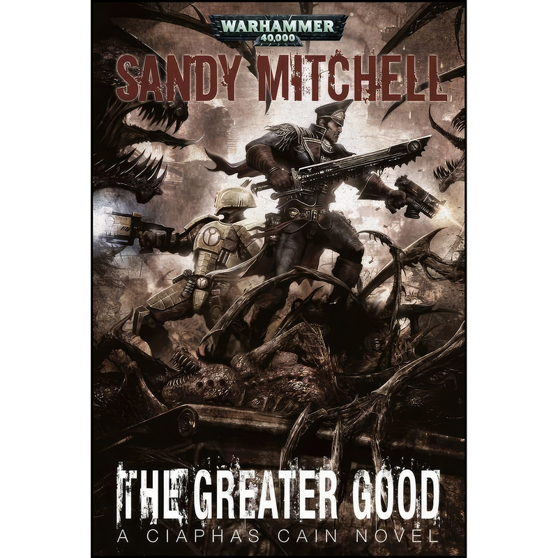 کتاب The Greater Good  اثر Sandy Mitchell انتشارات Games Workshop