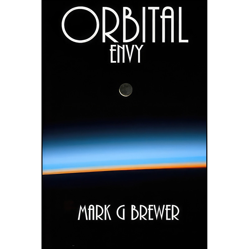 کتاب Orbital Envy  اثر Mark G Brewer انتشارات تازه ها