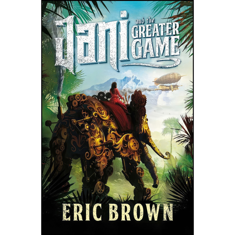 کتاب Jani and the Greater Game  اثر Eric Brown and Eric Brown انتشارات Solaris