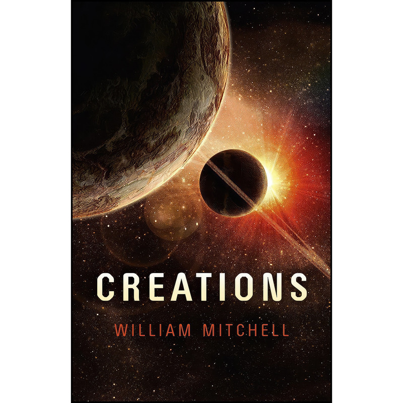کتاب Creations اثر William Mitchell انتشارات Cosmic Egg Books