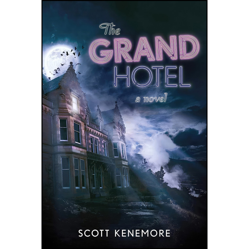 کتاب The Grand Hotel اثر Scott Kenemore انتشارات Talos