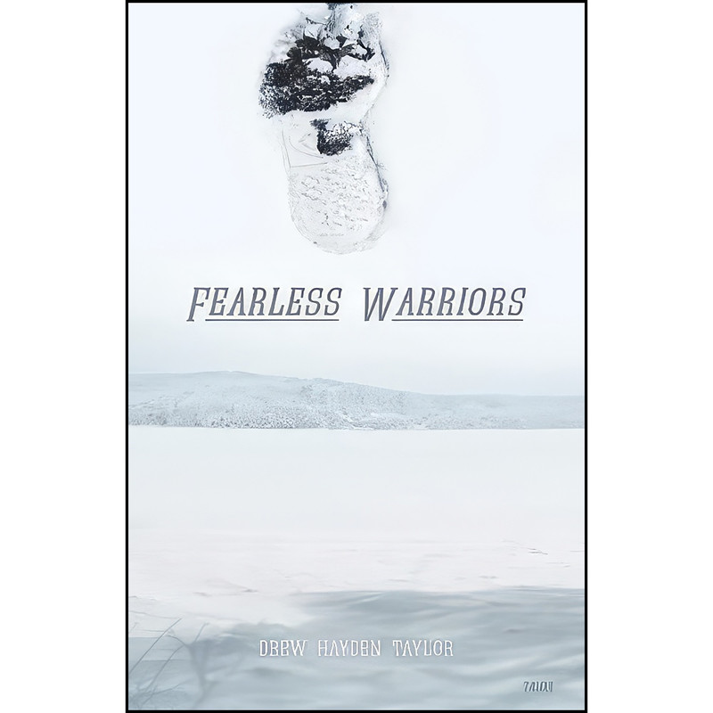 کتاب Fearless Warriors اثر Drew Hayden Taylor انتشارات Talonbooks