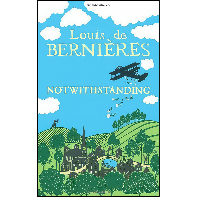 کتاب Notwithstanding اثر Louis De Bernieres انتشارات Harvill Secker