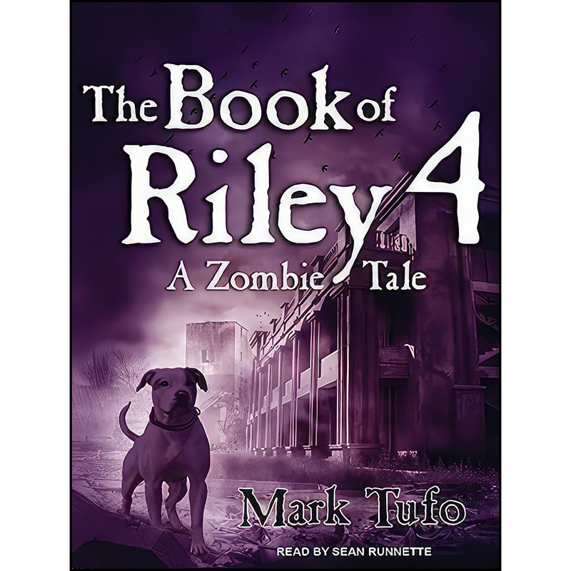 کتاب The Book of Riley 4 اثر Mark Tufo and Sean Runnette انتشارات Tantor Audio
