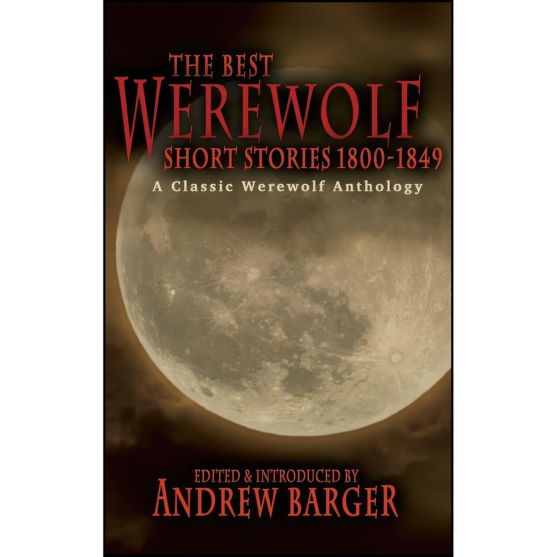 کتاب The Best Werewolf Short Stories 1800-1849 اثر جمعي از نويسندگان انتشارات Bottletree Books