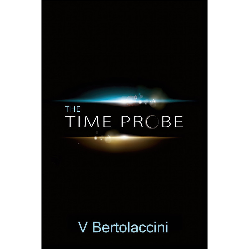 کتاب The Time Probe اثر Victor Bertolaccini انتشارات تازه ها