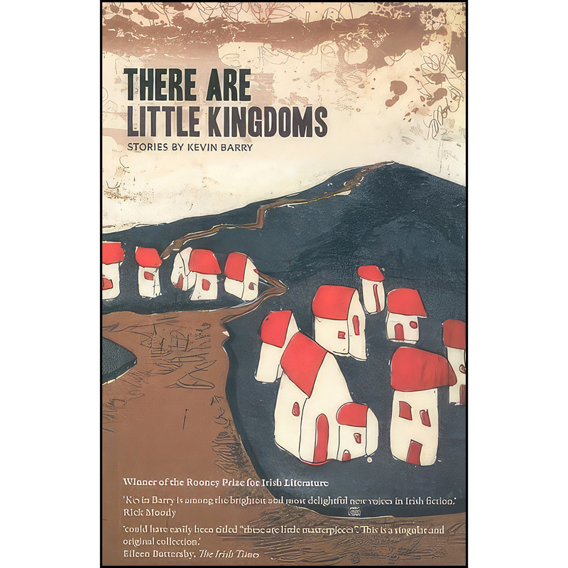 کتاب There Are Little Kingdoms اثر Kevin Barry انتشارات Stinging Fly