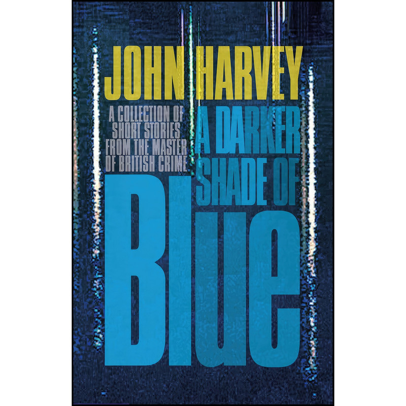 کتاب A Darker Shade of Blue اثر John Harvey انتشارات Heinemann