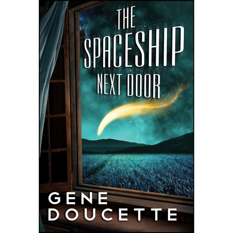 کتاب The Spaceship Next Door اثر Gene Doucette انتشارات تازه ها
