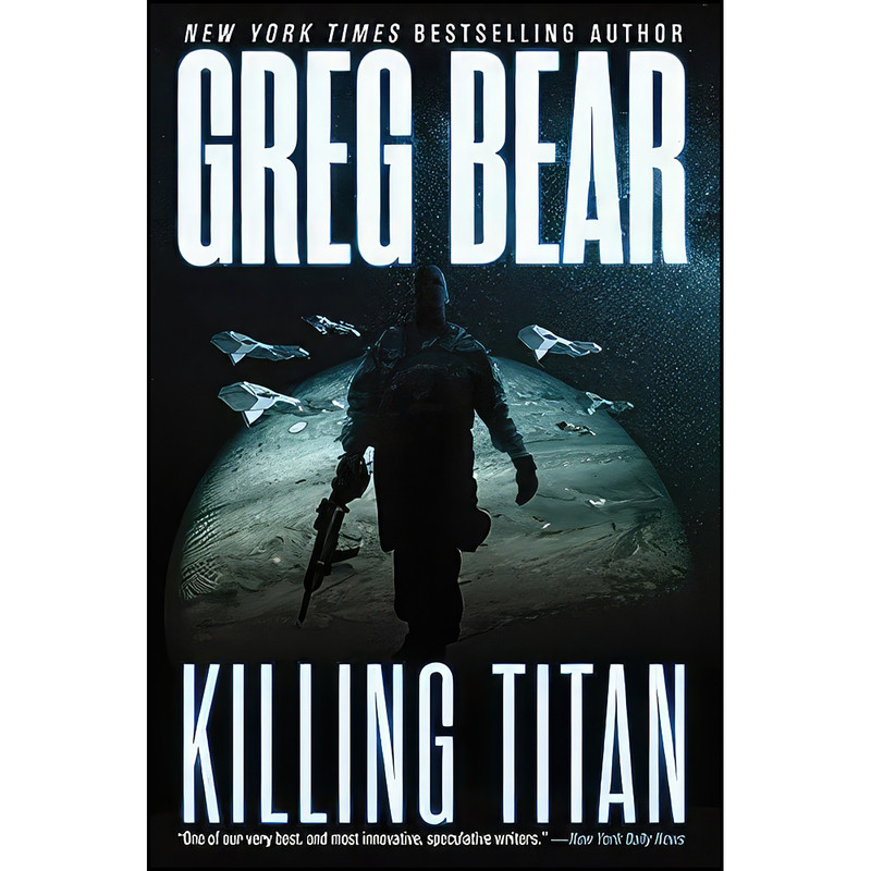 کتاب Killing Titan  اثر Greg Bear انتشارات Orbit