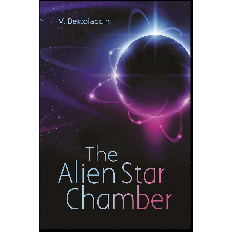 کتاب The Alien Star Chamber اثر Victor Bertolaccini انتشارات تازه ها