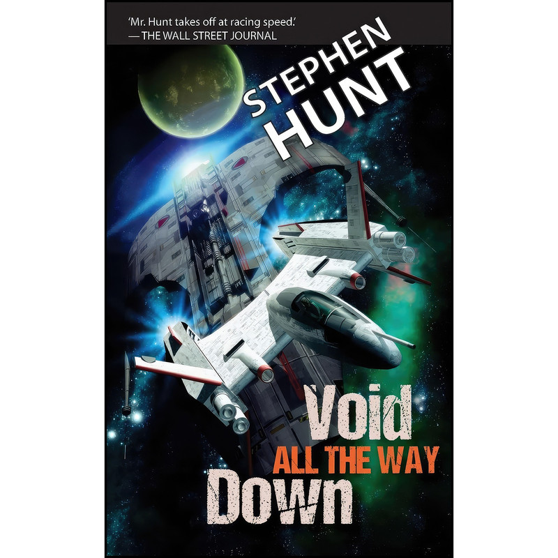 کتاب Void All The Way Down  اثر Stephen Hunt انتشارات تازه ها