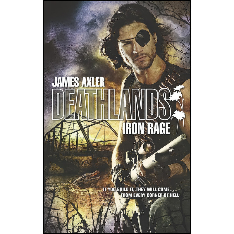 کتاب Iron Rage  اثر James Axler انتشارات Gold Eagle