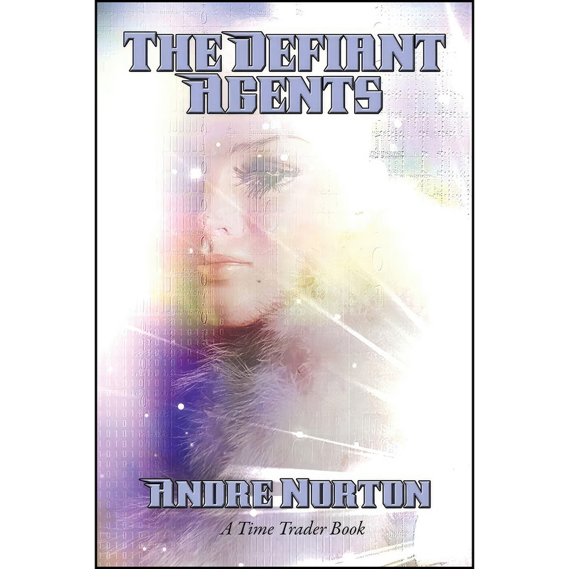 کتاب The Defiant Agents اثر Andre Norton انتشارات Positronic Publishing