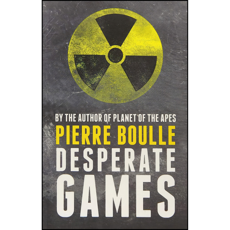 کتاب Desperate Games اثر Pierre Boulle and David Carter انتشارات Hesperus Press