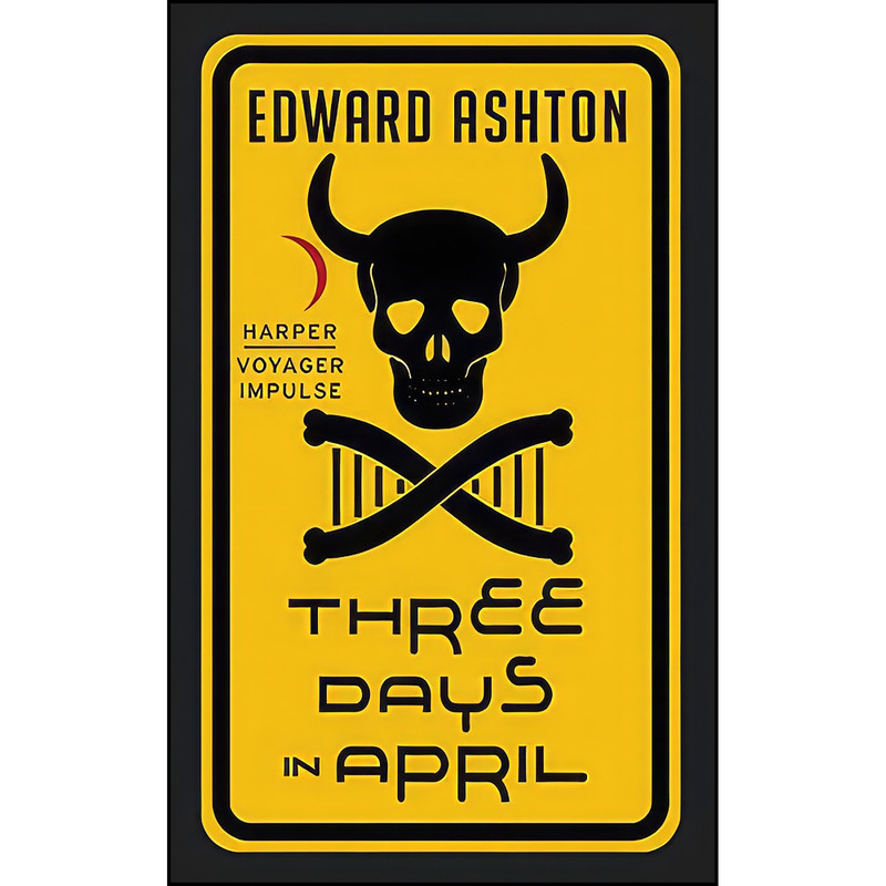 کتاب Three Days in April اثر Edward Ashton انتشارات Harper Voyager Impulse
