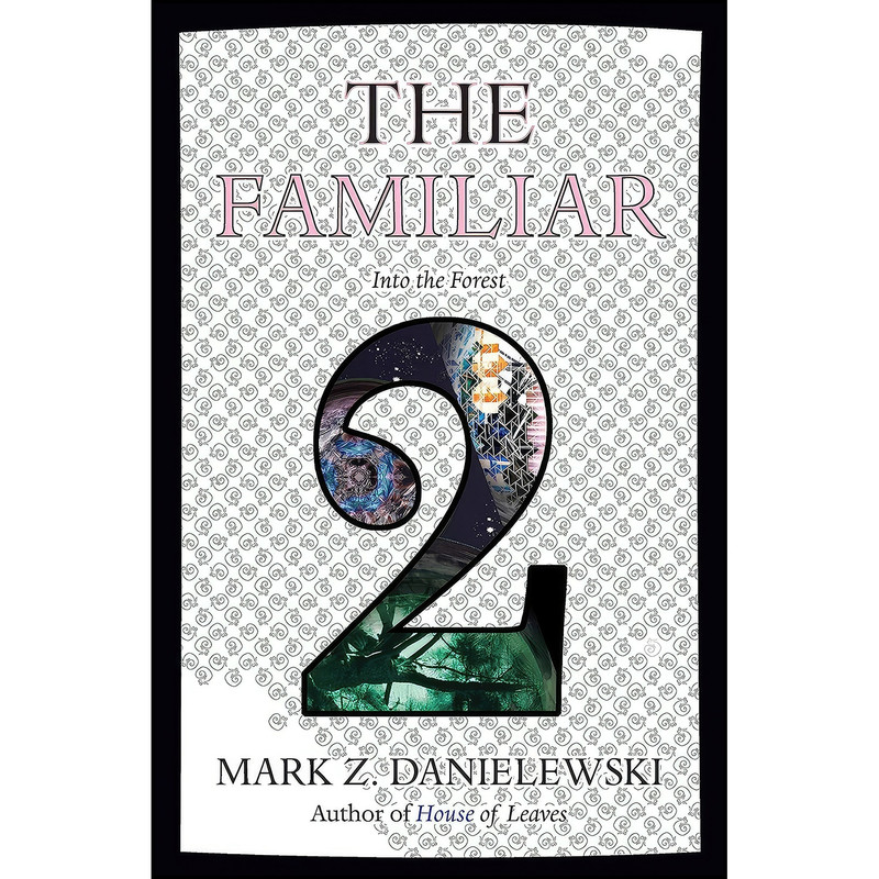 کتاب The Familiar, Volume 2 اثر Mark Z. Danielewski انتشارات Pantheon