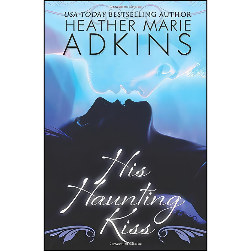 کتاب His Haunting Kiss  اثر Heather Marie Adkins انتشارات تازه ها