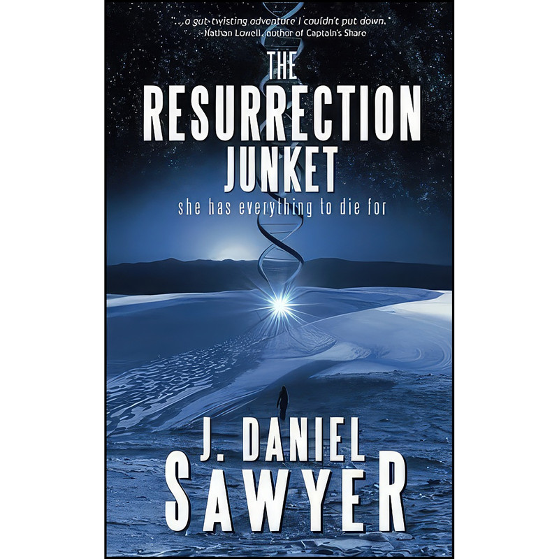 کتاب The Resurrection Junket اثر J. Daniel Sawyer انتشارات تازه ها