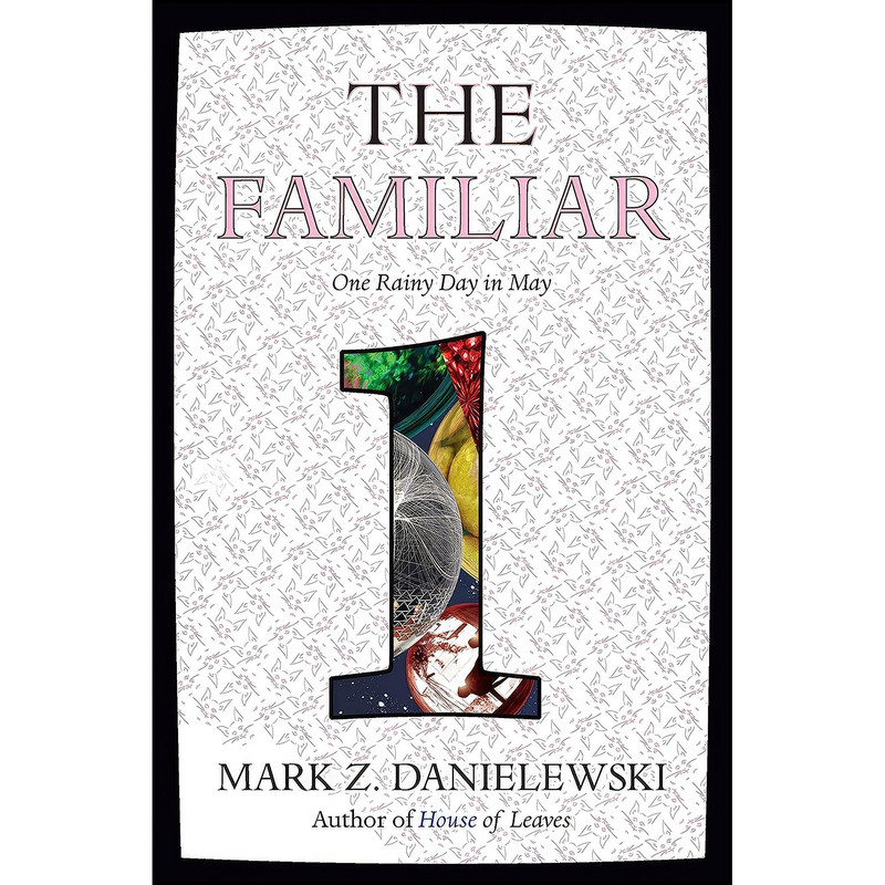 کتاب The Familiar, Volume 1 اثر Mark Z. Danielewski انتشارات Pantheon