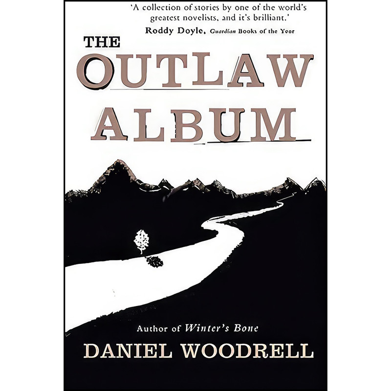 کتاب The Outlaw Album اثر Daniel Woodrell انتشارات Sceptre