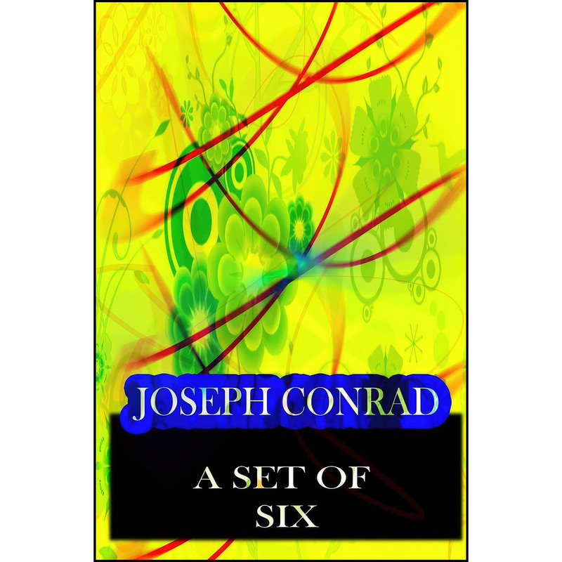 کتاب A Set Of Six اثر Joseph Conrad انتشارات تازه ها