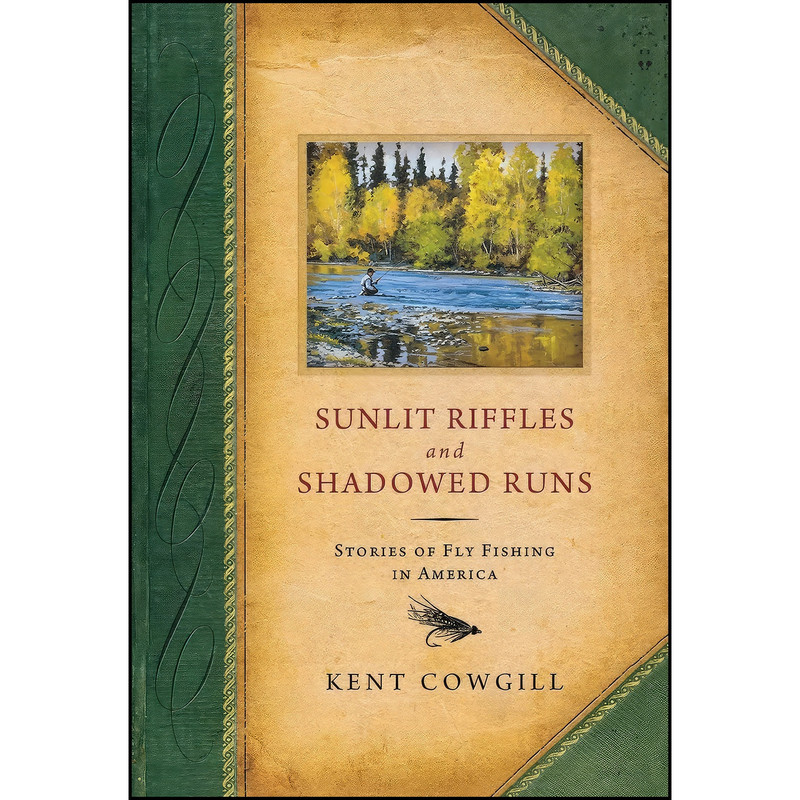 کتاب Sunlit Riffles and Shadowed Runs اثر Kent Cowgill انتشارات University of Wisconsin Press