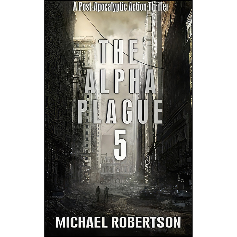 کتاب The Alpha Plague 5 اثر Michael Robertson انتشارات تازه ها