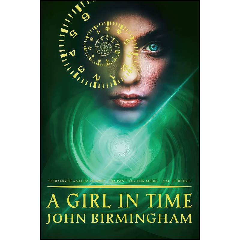 کتاب A Girl in Time اثر John Birmingham انتشارات John Birmingham
