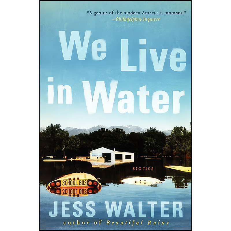 کتاب We Live in Water اثر Jess Walter انتشارات تازه ها
