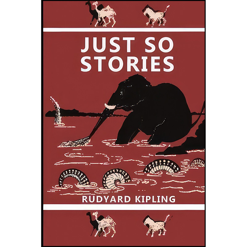 کتاب Just So Stories اثر Rudyard Kipling and Tim Wapshott انتشارات تازه ها