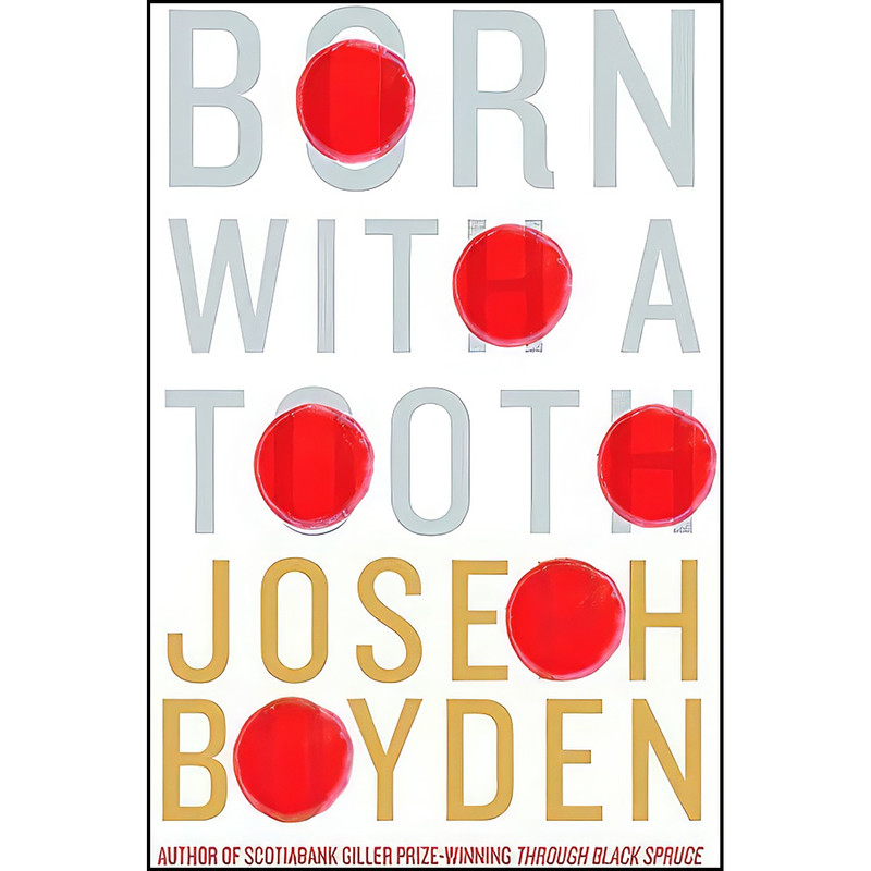 کتاب Born With A Tooth اثر Joseph Boyden انتشارات Hamish Hamilton