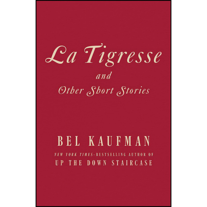 کتاب La Tigresse اثر Bel Kaufman انتشارات Open Road Media