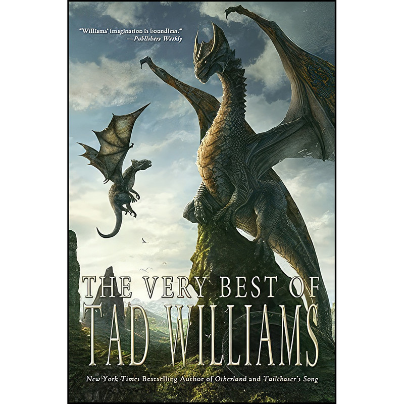 کتاب The Very Best of Tad Williams اثر Tad Williams انتشارات Tachyon Publications