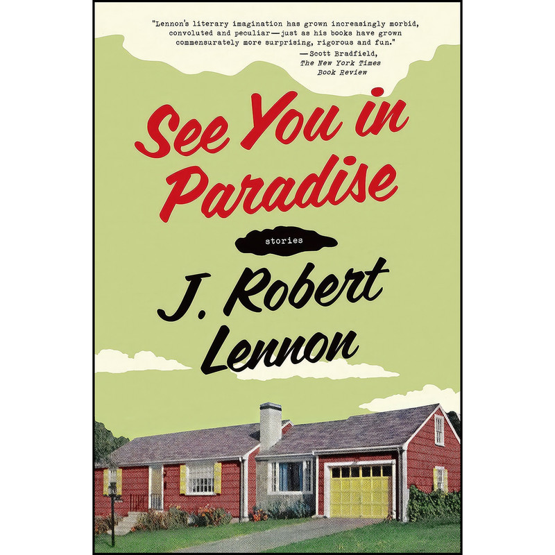 کتاب See You in Paradise اثر J. Robert Lennon انتشارات Graywolf Press