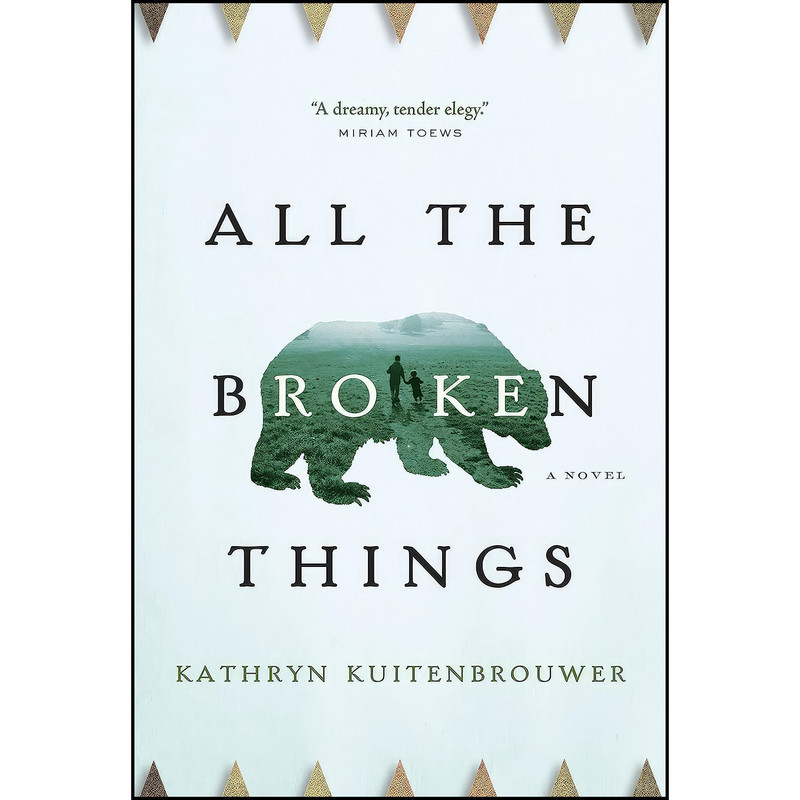 کتاب All the Broken Things اثر Kathryn Kuitenbrouwer انتشارات Random House Canada